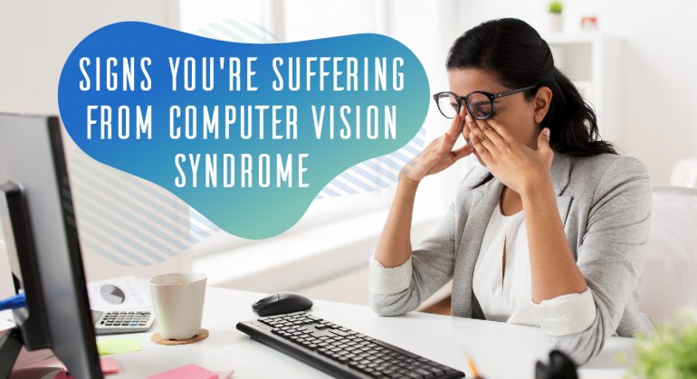 Signs You’re Suffering From Computer Vision Syndrome